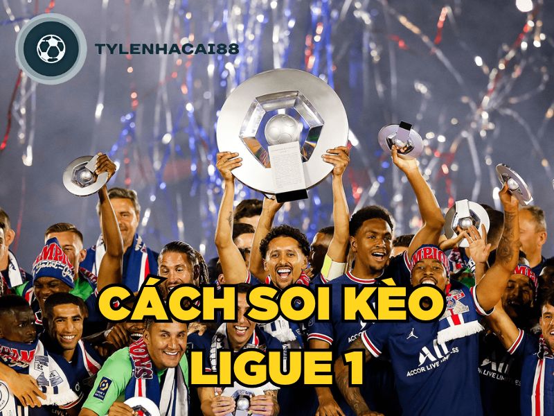 Cách soi kèo Ligue 1