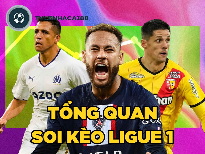 Tổng quan soi kèo Ligue 1